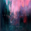 Jacob & Mendez - Losing My Mind (2023 Remaster)