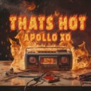 Apollo Xo - That\'s Hot (Radio Edit)