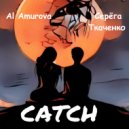 Al Amurova & Серёга Ткаченко - Catch ()