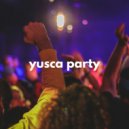 Yusca - Party 101 ()
