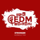 Hard EDM Workout - Stronger (Workout Mix Edit 140 bpm)