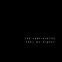 The Confidential - take me higher. ()