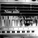 Caliph Koichi - Nine Mile (Original Mix)