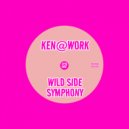 Ken@Work - Wild Side Symphony (Original Mix)