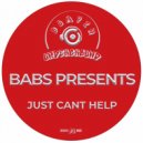 Babs Presents - Just Can't Help
