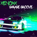 Xenomx - Garage Groove