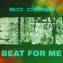 Ed Case - Beat For Me