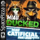 MIAU - Ducked