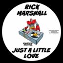 Rick Marshall - Just A Little Love