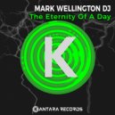 Mark Wellington DJ - The Eternity Of A Day