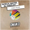 Patrick Wayne, DJ Threejay - Disko Fever