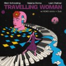 Elliot Schooling, Liam Palmer, Halana Roma - Travelling Woman