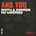 Smith & Sorren, No Worries - And You (Extended Mix)