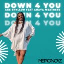 Ace Shyllon Feat Anaya Weathers - Down 4 You (Original Mix)