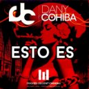 Dany Cohiba - Esto Es