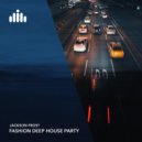 Jackson Frost - Fashion Deep House Party (Original Mix)