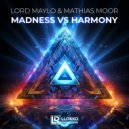Lord Maylo & Mathias Moor - Madness Vs Harmony