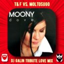 Moony Ft. T&F vs. Moltosugo - Dove