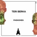 Teri Berka - Phenomen