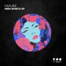 Vanjee - Niña Bonita (Original Mix)