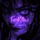 FURYKILLAZ - 30 Minutes ()