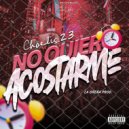 Choelis.23 - No Quiero Acostarme ()