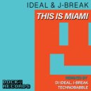 DJ IDeaL & J-Break - This Is Miami (Technobabble remix)