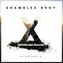 Shambles Bhoy - Stronger ()