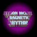 Byron Mclee - Magnetic Rhythm ()