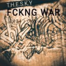 TheSky - FCKNG WAR