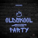 MAXMIL - OLDSKOOL PARTY