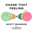 Scott Brandon - CHASE THAT FEELING
