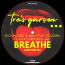 Nick Hussey, Jamie Van Goulden, Alexis Victoria Hall - Breathe (Extended Mix)