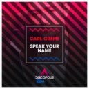 Carl Crème - Speak Your Name (Extended Mix)