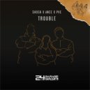 SHOSH, Ance., PVC - Trouble (Original Mix)