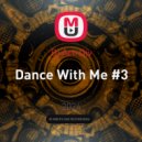 Dj Art-Div - Dance With Me #3