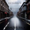 DJ Pavel M - Manzhurka