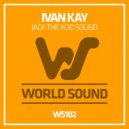 Ivan Kay - Jack The Acid Sound
