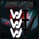 Jamie Linton - What Is Love (Original Mix)