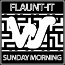 Flaunt-It - Sunday Morning
