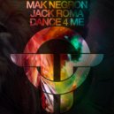 Mak Negron, Jack Roma - Dance 4 Me (Original Mix)