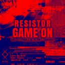 Resistor & Seth Vogt - Game On