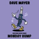 Dave Mayer - Monday Bump