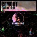 Cemode - Take Me There (Original Mix)
