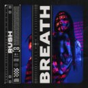 RUSH - Breath (Original Mix)