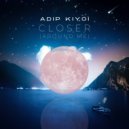 Adip Kiyoi - Closer (Around Me) (Extended Mix)