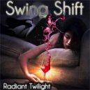 Swing Shift - Stellar Sunset