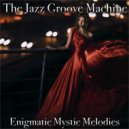 The Jazz Groove Machine - Arcadian Nights
