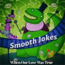 Smooth Jokes - The Longing for Your Love