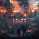 Zyroz & VFDF - Found U